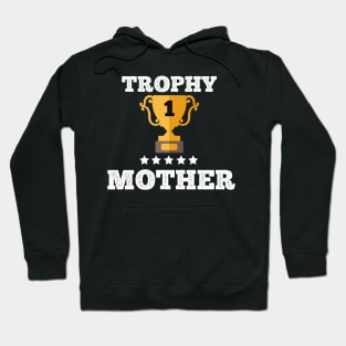 Trophy best Mother mom mother day gift idea Hoodie